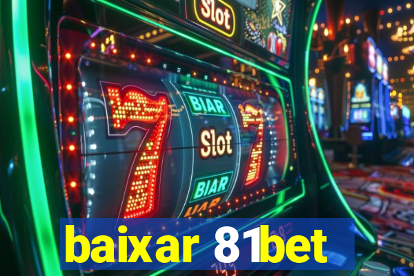 baixar 81bet